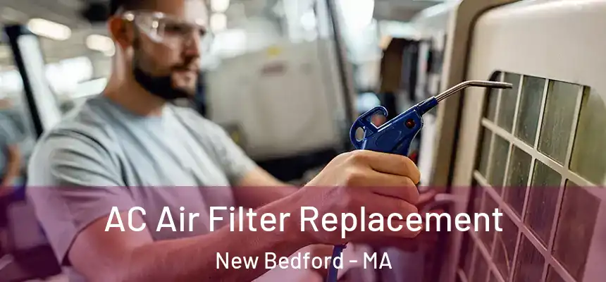  AC Air Filter Replacement New Bedford - MA