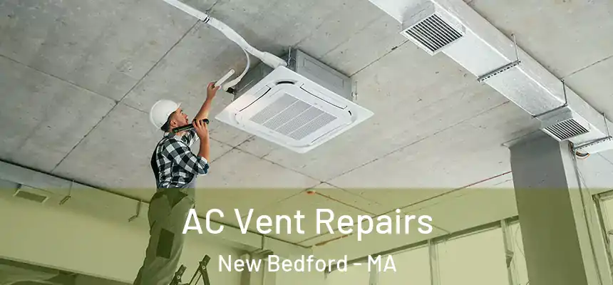 AC Vent Repairs New Bedford - MA