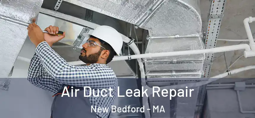  Air Duct Leak Repair New Bedford - MA