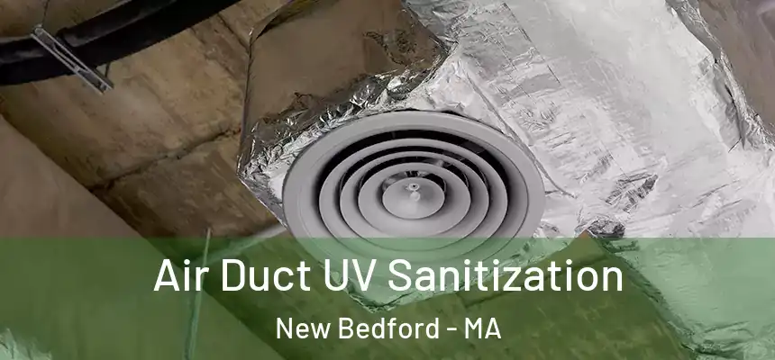  Air Duct UV Sanitization New Bedford - MA