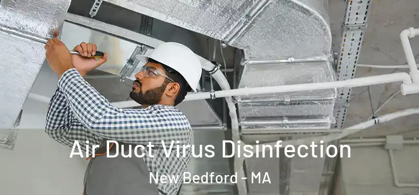  Air Duct Virus Disinfection New Bedford - MA