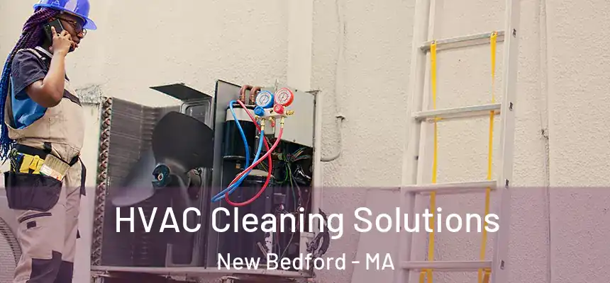 HVAC Cleaning Solutions New Bedford - MA
