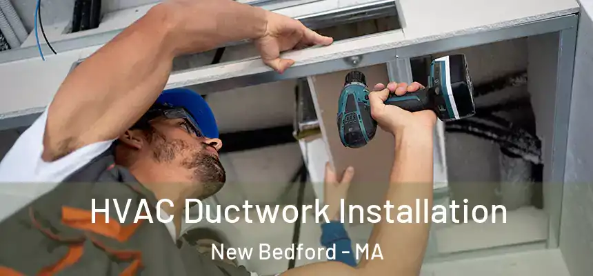  HVAC Ductwork Installation New Bedford - MA