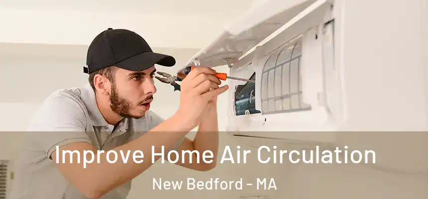 Improve Home Air Circulation New Bedford - MA