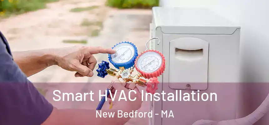  Smart HVAC Installation New Bedford - MA